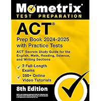 ACT Prep Book 2024-2025 with Practice Tests - 3 Full-Length Exams, 250+ Online Video Tutorials, ACT Secrets Study Guide for the English, Math, Reading, Science, and Writing Sections: [8th Edition] ACT Prep Book 2024-2025 with Practice Tests - 3 Full-Length Exams, 250+ Online Video Tutorials, ACT Secrets Study Guide for the English, Math, Reading, Science, and Writing Sections: [8th Edition] Paperback Kindle
