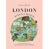 London, Block by Block: An illustrated guide to the best of England’s capital (Block by Block, 1) London, Block by Block: An illustrated guide to the best of England’s capital (Block by Block, 1) Hardcover