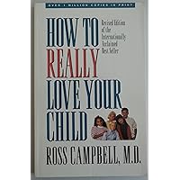 How to Really Love Your Child How to Really Love Your Child Paperback