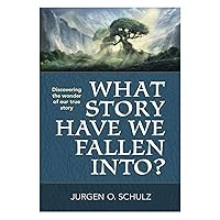 What Story Have We Fallen Into?: Discovering the wonder of our true story