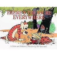 There's Treasure Everywhere--A Calvin and Hobbes Collection (Volume 15) There's Treasure Everywhere--A Calvin and Hobbes Collection (Volume 15) Paperback Kindle Hardcover