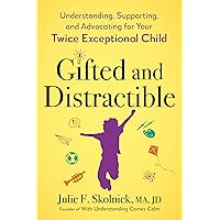 Gifted and Distractible: Understanding, Supporting, and Advocating for Your Twice Exceptional Child Gifted and Distractible: Understanding, Supporting, and Advocating for Your Twice Exceptional Child Paperback Audible Audiobook Kindle