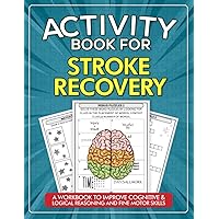 Stroke Recovery Activity Book - Puzzles for Traumatic Brain Injury and Aphasia Rehabilitation: Brain Games to Improve Memory, Cognitive Function, & ... After Stroke Recovery Toolkit - Large Print