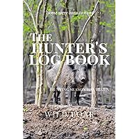 The Hunter's Log Book - Wild Boar (The Hunter's Log Book Series)