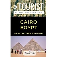 GREATER THAN A TOURIST- CAIRO EGYPT: 50 Travel Tips From a Local GREATER THAN A TOURIST- CAIRO EGYPT: 50 Travel Tips From a Local Paperback Kindle