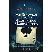 Mr. Sebastian e o Fantastico Magico Negro