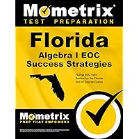 Florida Algebra I EOC Success Strategies Study Guide: Test Review for the Florida End-of-Course Exams Florida Algebra I EOC Success Strategies Study Guide: Test Review for the Florida End-of-Course Exams Paperback Kindle