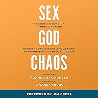 Sex, God, & the Chaos of Betrayal: The Couples' Road Map of Hope & Healing - Recovery from Infidelity, Affairs, Pornography & Sexual Addiction Sex, God, & the Chaos of Betrayal: The Couples' Road Map of Hope & Healing - Recovery from Infidelity, Affairs, Pornography & Sexual Addiction Audible Audiobook Paperback Kindle