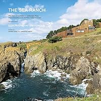 The Sea Ranch: Fifty Years of Architecture, Landscape, Place, and Community on the Northern California Coast The Sea Ranch: Fifty Years of Architecture, Landscape, Place, and Community on the Northern California Coast Hardcover