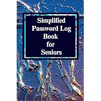 Simplified Password Log Book for Seniors: Enlarged Font to Aid Individuals with Impaired Vision | Securely Managing Your Sensitive Information Simplified Password Log Book for Seniors: Enlarged Font to Aid Individuals with Impaired Vision | Securely Managing Your Sensitive Information Paperback