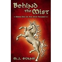 Behind the Mist: Book One of the Mist Trilogy