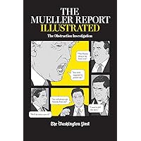 The Mueller Report Illustrated: The Obstruction Investigation The Mueller Report Illustrated: The Obstruction Investigation Paperback Kindle