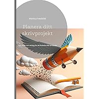 Planera ditt skrivprojekt: Tips, tricks och verktyg för att förbättra ditt skrivande (Swedish Edition) Planera ditt skrivprojekt: Tips, tricks och verktyg för att förbättra ditt skrivande (Swedish Edition) Kindle