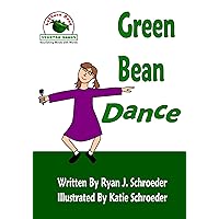Green Bean Dance (Lettuce Read About Vegetables) Green Bean Dance (Lettuce Read About Vegetables) Kindle Paperback Mass Market Paperback