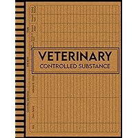 Veterinary Controlled Substance Log Book: A Record Book for Veterinarians to Keep and Register Controlled Drugs, atients Medication Usage: Veterinary Medical Tracker