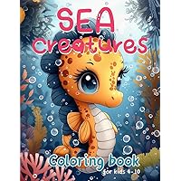 Sea Creatures: Coloring book for Kids 4 - 10 ages (50 Cute Cartoon Sea Creatures) | 8.5 x 11 (Coloring Books for Kids Ages 4 - 10) Sea Creatures: Coloring book for Kids 4 - 10 ages (50 Cute Cartoon Sea Creatures) | 8.5 x 11 (Coloring Books for Kids Ages 4 - 10) Paperback