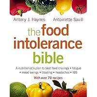 The Food Intolerance Bible: A nutritionist's plan to beat food cravings, fatigue, mood swings, bloating, headaches and IBS The Food Intolerance Bible: A nutritionist's plan to beat food cravings, fatigue, mood swings, bloating, headaches and IBS Paperback Kindle
