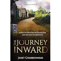 The Journey Inward: A Path to Discovery, Determination, and the Value of Friendship