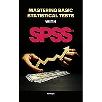 Mastering Basic Statistical Tests with SPSS
