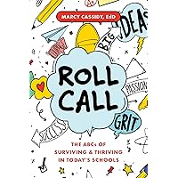 Roll Call: The ABCs of Surviving & Thriving in Today's Schools Roll Call: The ABCs of Surviving & Thriving in Today's Schools Kindle Paperback