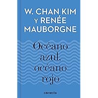 Océano azul, océano rojo (Imprescindibles) (Spanish Edition) Océano azul, océano rojo (Imprescindibles) (Spanish Edition) Kindle Hardcover