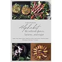 Alphabet life without gluten, lactose, and sugar Alphabet life without gluten, lactose, and sugar Paperback Kindle Hardcover