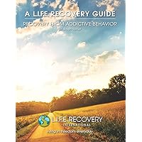 L.I.F.E. Guide for Recovery from Addictive Behavior: Freedom from Alcohol, Drug, Gambling, & Other Addictions L.I.F.E. Guide for Recovery from Addictive Behavior: Freedom from Alcohol, Drug, Gambling, & Other Addictions Paperback Kindle