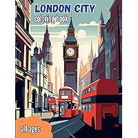 London City Coloring Book: Unleash your artistic spirit and wander the historic streets of London with our captivating coloring book. (Coloring Adventures in New York, London, and Tokyo.)