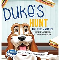 Duke's Hunt: Use Good Manners (My Travel Friends) Duke's Hunt: Use Good Manners (My Travel Friends) Hardcover Paperback
