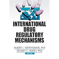 International Drug Regulatory Mechanisms International Drug Regulatory Mechanisms Kindle Hardcover Paperback