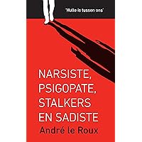 Narsiste, psigopate, stalkers en sadiste (Afrikaans Edition) Narsiste, psigopate, stalkers en sadiste (Afrikaans Edition) Kindle
