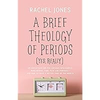 A Brief Theology of Periods (Yes, really): An Adventure for the Curious into Bodies, Womanhood, Time, Pain and Purpose-and How to Have a Better Time ... (What does the Bible say about menstruation?) A Brief Theology of Periods (Yes, really): An Adventure for the Curious into Bodies, Womanhood, Time, Pain and Purpose-and How to Have a Better Time ... (What does the Bible say about menstruation?) Paperback Kindle Audible Audiobook