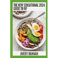 The New Sensational Guide To IVF: The Plan To Support IVF Treatment And Help Couples Concieve With 100+ Recipes The New Sensational Guide To IVF: The Plan To Support IVF Treatment And Help Couples Concieve With 100+ Recipes Paperback Kindle