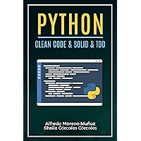 Python. Clean Code & SOLID & TDD (Aprende Python nº 5) (Spanish Edition) Python. Clean Code & SOLID & TDD (Aprende Python nº 5) (Spanish Edition) Kindle Paperback