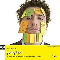 Going tax! (German edition): Tagebuch einer Vorbereitung auf das Steuerberaterexamen Going tax! (German edition): Tagebuch einer Vorbereitung auf das Steuerberaterexamen Audible Audiobook Paperback