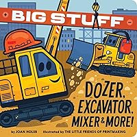 Big Stuff Dozer, Excavator, Mixer & More! Big Stuff Dozer, Excavator, Mixer & More! Board book Kindle