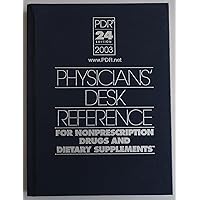 Physicians Desk Reference for Nonprescription Drugs and Dietary Supple Ments 2003 (Physicians' Desk Reference (Pdr) for Nonprescription Drugs And) Physicians Desk Reference for Nonprescription Drugs and Dietary Supple Ments 2003 (Physicians' Desk Reference (Pdr) for Nonprescription Drugs And) Hardcover