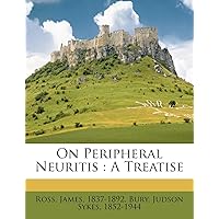 On Peripheral Neuritis: A Treatise On Peripheral Neuritis: A Treatise Paperback