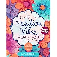 Positive Vibes Word Search for Adults, Teens and Seniors: Large print puzzle book for Adults: Inspirational word search with motivational quotes: Positive vibes inspirational word search Positive Vibes Word Search for Adults, Teens and Seniors: Large print puzzle book for Adults: Inspirational word search with motivational quotes: Positive vibes inspirational word search Paperback