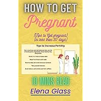 How to get pregnant : This book is for anyone who is struggling with reproductive organ or unable to reproduce or someone who cannot be able to give birth