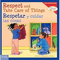 Respect and Take Care of Things / Respetar y cuidar las cosas (Learning to Get Along®) (Spanish and English Edition) Respect and Take Care of Things / Respetar y cuidar las cosas (Learning to Get Along®) (Spanish and English Edition) Paperback Kindle