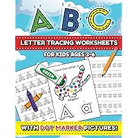 ABC Letter Tracing Worksheets for Kids Ages 3-6: Fun Alphabet Writing Practice with Dot Marker Pictures