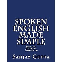 Spoken English made Simple: Stand up! Speak up! Smarten up!