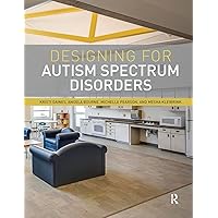 Designing for Autism Spectrum Disorders Designing for Autism Spectrum Disorders Paperback Kindle Hardcover