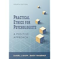 Practical Ethics for Psychologists: A Positive Approach Practical Ethics for Psychologists: A Positive Approach Paperback Kindle