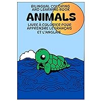 Livre à colorier pour apprendre le français et l’anglais: Bilingual coloring and learning book - ANIMALS (French Edition)