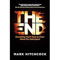The End: Everything You’ll Want to Know about the Apocalypse The End: Everything You’ll Want to Know about the Apocalypse Paperback Audible Audiobook Kindle Hardcover