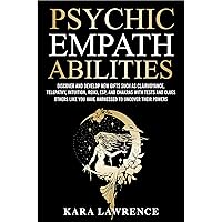 Psychic Empath Abilities: Discover and Develop New Gifts Such As Clairvoyance, Telepathy, Intuition, Reiki ESP and Chakras with Tests and Clues Others Like You have Harnessed to Uncover Their Powers Psychic Empath Abilities: Discover and Develop New Gifts Such As Clairvoyance, Telepathy, Intuition, Reiki ESP and Chakras with Tests and Clues Others Like You have Harnessed to Uncover Their Powers Kindle Audible Audiobook Hardcover Paperback