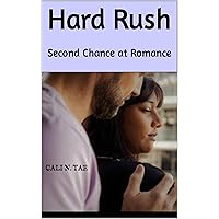 Hard Rush: Second Chance at Romance (Mature Mates (BWWM)) Hard Rush: Second Chance at Romance (Mature Mates (BWWM)) Kindle Paperback