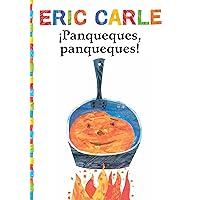 ¡Panqueques, panqueques! (Pancakes, Pancakes!) (The World of Eric Carle) (Spanish Edition) ¡Panqueques, panqueques! (Pancakes, Pancakes!) (The World of Eric Carle) (Spanish Edition) Paperback